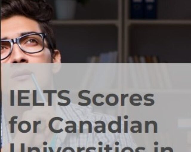 IELTS Scores for Canadian Universities in 2023