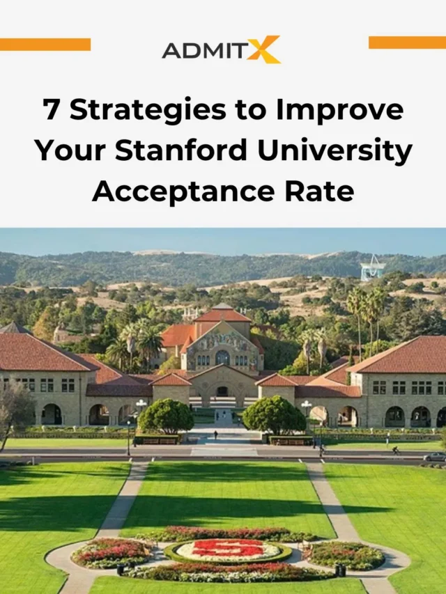 7 Strategies to Improve Your Stanford University Acceptance Rate