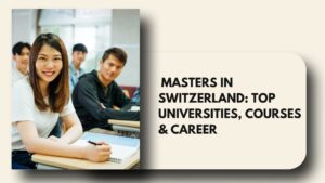Masters in Switzerland: Top Universities, Courses & Career