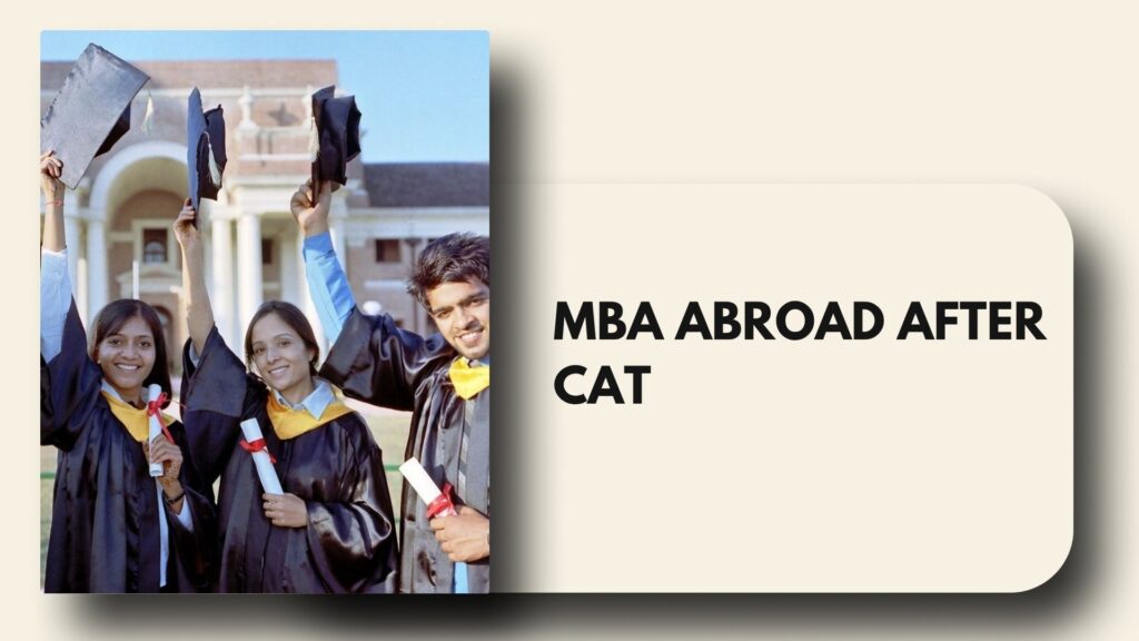 MBA Abroad after CAT