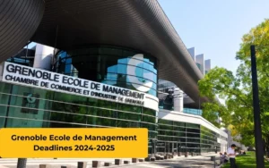 Grenoble Ecole de Management Deadlines 2024-2025