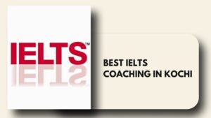 IELTS Coaching Centres in Kochi