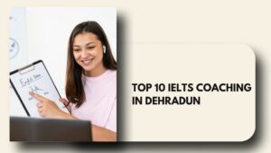 IELTS coaching in dehradun