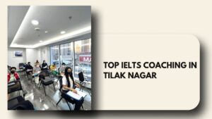 IELTS Coaching in Tilak Nagar