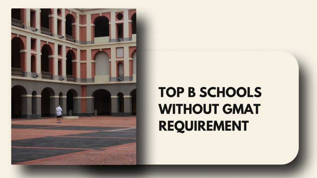 b schools without GMAT