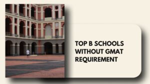 b schools without GMAT