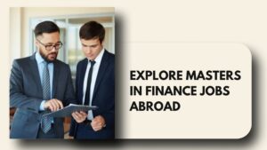 Masters in Finance Jobs Abroad