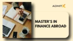 Master’s in Finance Abroad: Top 10 Universities, Eligibility, Costs & Step-by-Step Guide