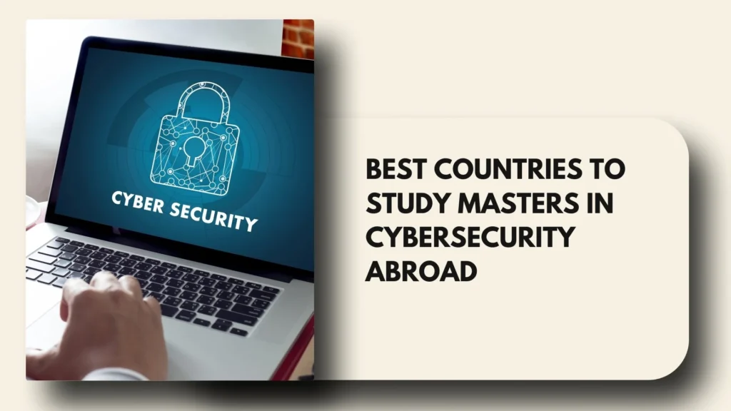 Best Countries to Study Masters in Cybersecurity Abroad