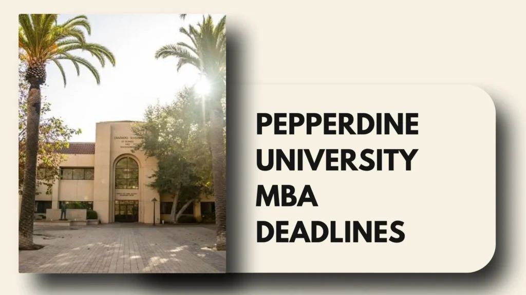 Pepperdine University MBA Deadlines
