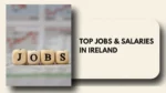 Top Jobs & Salaries in Ireland: High-Paying Careers for Indian Students in 2026