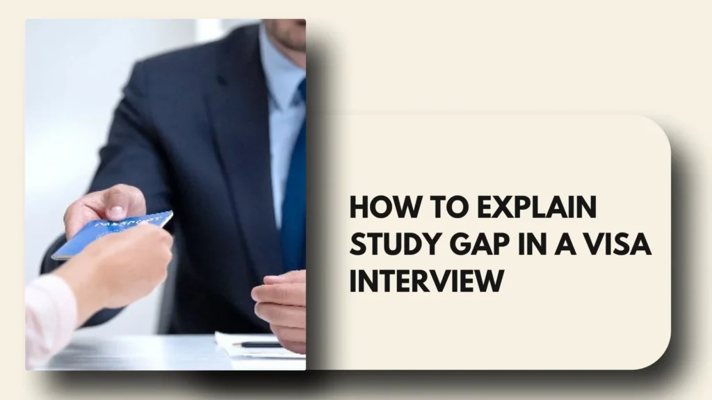 Study Gap in Visa Interview
