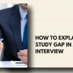 Study Gap in Visa Interview