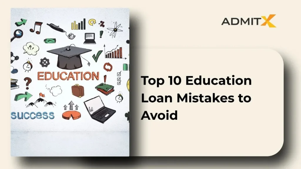 Top10 Education Loan Mistakes to Avoid